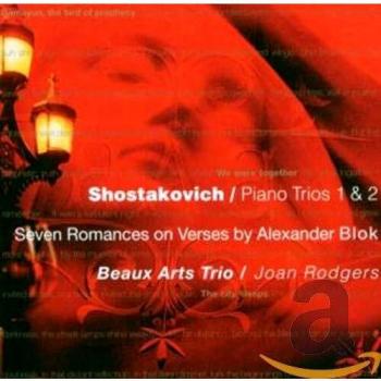 Shostakovich : Piano Trios 1 & 2, 7 Romances on Verses by Alexander Blok