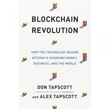 Blockchain Revolution: How the Technology Behind Bitcoin Is Changing Money, Business, and the World
