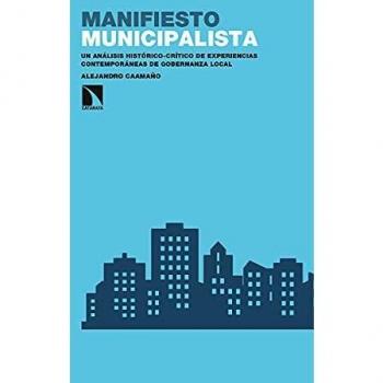 Manifiesto municipalista: Un análisis histórico-crítico de experiencias contemporáneas de gobernanza local: 324