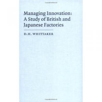 Gestión de la Innovación: Estudio Comparativo de Fábricas Británicas y Japonesas (Estudios de Cambridge en Gestión, Volumen 14)