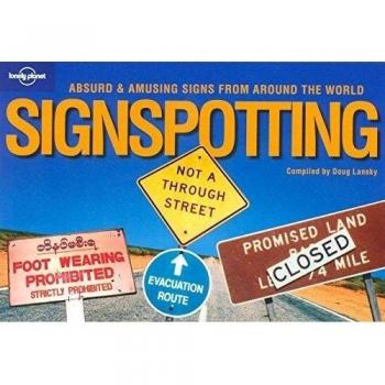 Signspotting: Absurd & Amusing Signsfrom Around the World