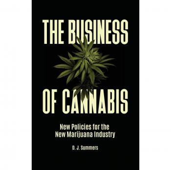 The Business of Cannabis: New Policies for the New Marijuana Industry
