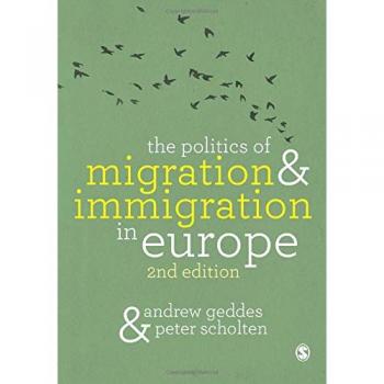 The Politics of Migration and Immigration in Europe