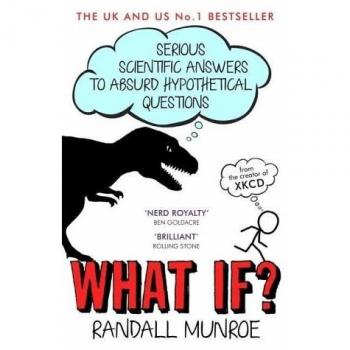 Qué pasaría si? Respuestas científicas serias a preguntas hipotéticas absurdas de Randall Munroe