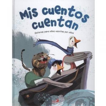 Mis cuentos cuentan: Historias para niños escritas por niños