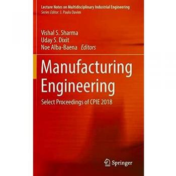 Manufacturing Engineering: Select Proceedings of CPIE 2018