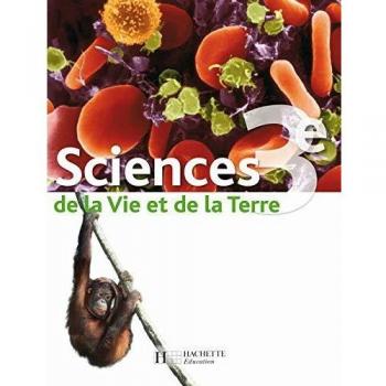 Sciences de la vie et de la terre 3e - livre eleve - édition 2008