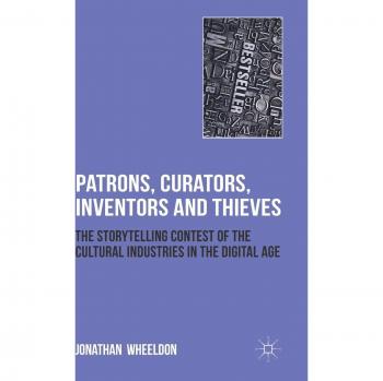 Patrons, Curators, Inventors and Thieves