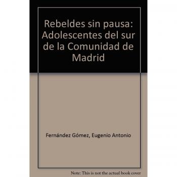 Rebeldes sin pausa: Adolescentes del sur de la Comunidad de Madrid