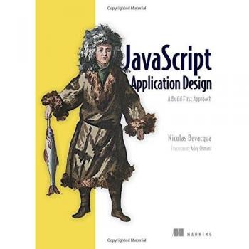 JavaScript Application Design: A Build First Approach