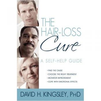 The Hair-Loss Cure: A Comprehensive Self-Help Guide for Regrowth and Prevention
