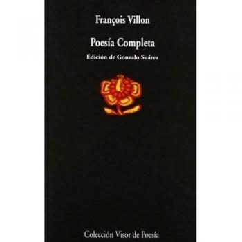 Poesía Completa: 102 - Villon, François