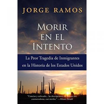Die Trying: The Worst Immigrant Tragedy in U.S. History by Jorge Ramos