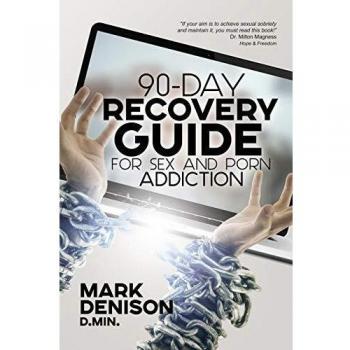 90-Day Recovery Manual for Sexual and Pornography Addiction