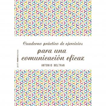 Cuaderno práctico de ejercicios para una comunicación eficaz