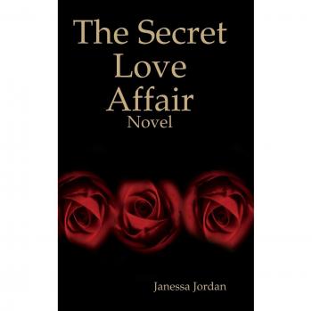 The Secret Love Affair Novel by Janessa Jordan
