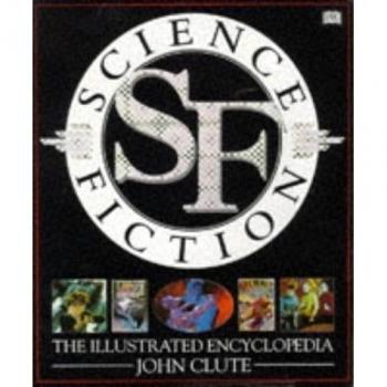 Science Fiction the Illustrated Encyclopedia