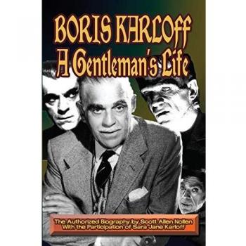Boris Karloff: A Gentleman's Life - Biography of a Horror Icon