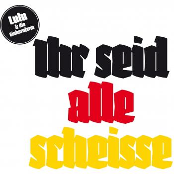 Ihr Seid Alle Sche*Sse
