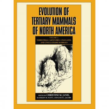 North American Tertiary Mammals Evolution: Volume 1 - Terrestrial Carnivores and Ungulates by Christine M. Janis