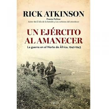 Un ejército al amanecer: La guerra en el norte de África, 1942-1943