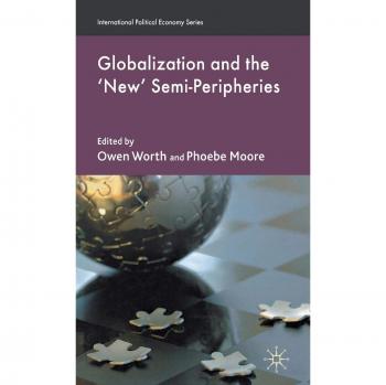 Globalization and the 'New' Semi-Peripheries