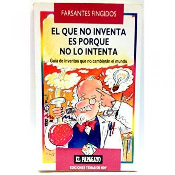 El que no inventa es porque no lo intenta