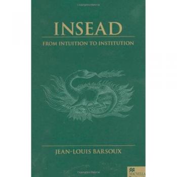 Insead: D'une Intuition a Une Institution