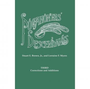 Pocahontas' Descendants: Comprehensive Revision and Expansion of Genealogical List by Stuart E. Brown Jr