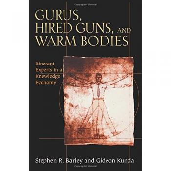 Itinerant Knowledge Experts: Gurus, Hired Guns, and Warm Bodies in the Knowledge Economy
