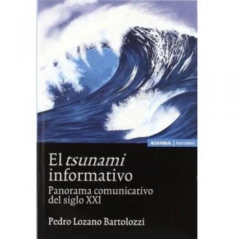 El tsunami informativo: panorama comunicativo del siglo XXI