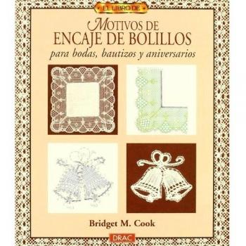 El libro de MOTIVOS DE ENCAJE DE BOLILLOS PARA BODAS, BAUTIZOS Y ANIVERSARIOS