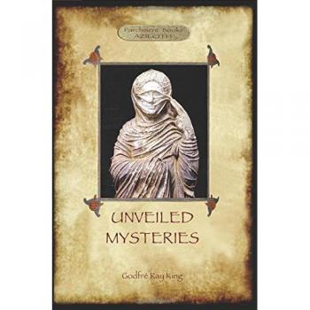 Unveiled Mysteries: A Spiritual Guide by Godfré Ray King