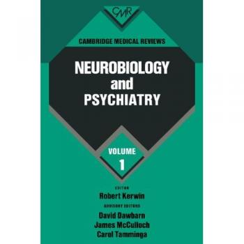 Revisiones Médicas de Cambridge: Neurobiología y Psiquiatría - Volumen 1