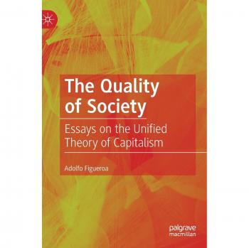 The Quality of Society: Essays on the Unified Theory of Capitalism