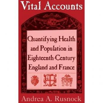 Cuentas Vitales: Cuantificación de la Salud y Población en Inglaterra y Francia del Siglo XVIII (Estudios de Cambridge en la Historia de la Medicina)