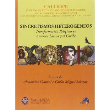 Sincretismos heterogéneos. Transformación religiosa en America latina y el Caribe