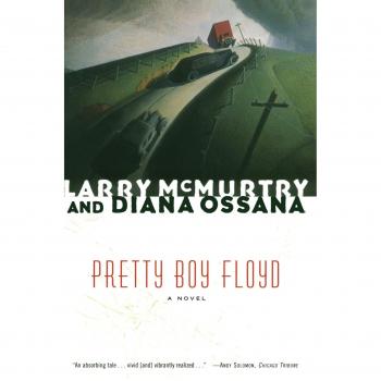 Pretty Boy Floyd: A Novel by Larry McMurtry - Historical Fiction with Rich Characterization and American Crime Themes