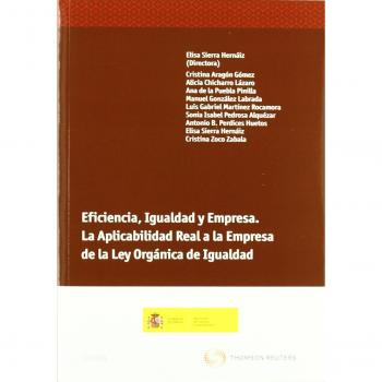 Eficiencia, igualdad y empresa. La aplicabilidad real a la empresa de la Ley Orgánica de Igualdad