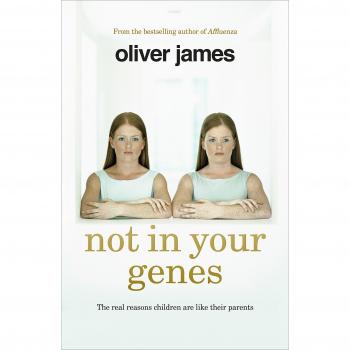 Not In Your Genes: The real reasons children are like their parents