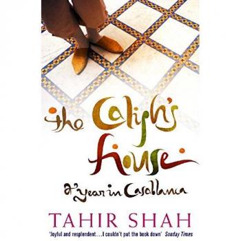 La Casa del Califa: Un Año en Casablanca - Tahir Shah