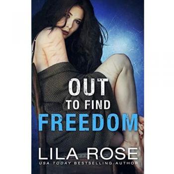 Out to Find Freedom: A Journey of Self-Discovery by Lila Rose