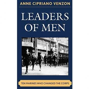 Leaders of Men: Ten Transformative Marines Who Shaped the Corps