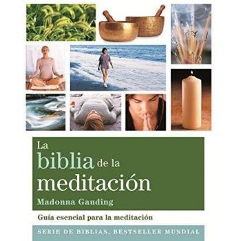 La Biblia De La Meditación: Guía esencial para la meditación