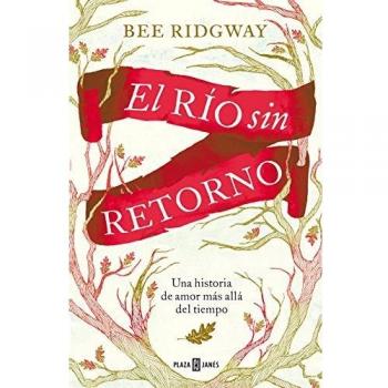 El río sin retorno: Una historia de amor más allá del tiempo