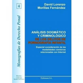 Análisis Dogmático Y Criminológico De Los Delitos De Pornografía Infantil