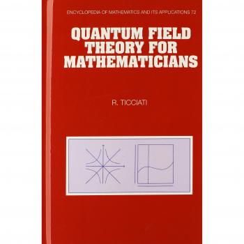 Teoría Cuántica de Campos para Matemáticos (Enciclopedia de Matemáticas y sus Aplicaciones, Volumen 72)