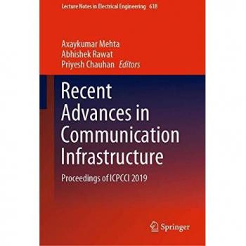Recent Advances in Communication Infrastructure: Proceedings of ICPCCI 2019