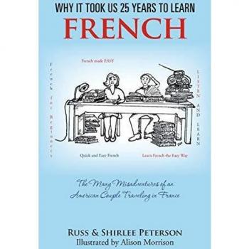 Por qué nos tomó 25 años aprender francés: Las muchas desventuras de una pareja americana viajando en Francia - Edición Rústica
