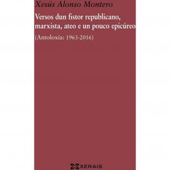 Versos dun fistor republicano, marxista, ateo e un pouco epicúreo: